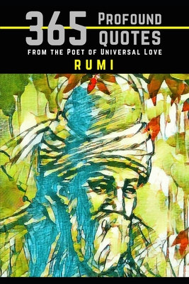 Rumi: 365 Profound Quotes from the Poet of Universal Love Cover Image