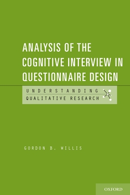 Analysis of the Cognitive Interview in Questionnaire Design (Understanding Qualitative Research) By Gordon B. Willis Cover Image