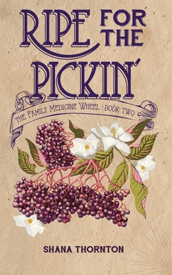 Ripe for the Pickin' By Shana Thornton Cover Image