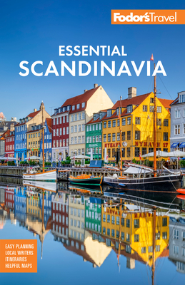 Fodor's Essential Scandinavia: The Best of Norway, Sweden, Denmark, Finland, and Iceland (Full-Color Travel Guide) By Fodor's Travel Guides Cover Image