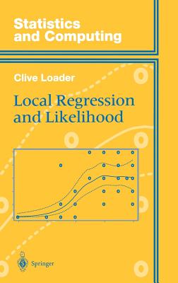 Local Regression and Likelihood (Statistics and Computing)