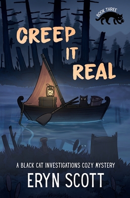 Creep It Real (A Black Cat Investigations Cozy Mystery #3)