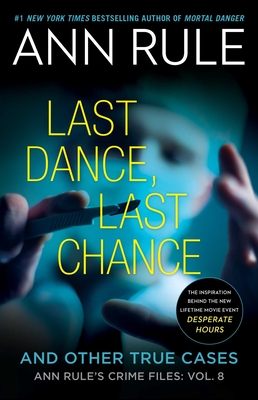Last Dance, Last Chance (Ann Rule's Crime Files #8)