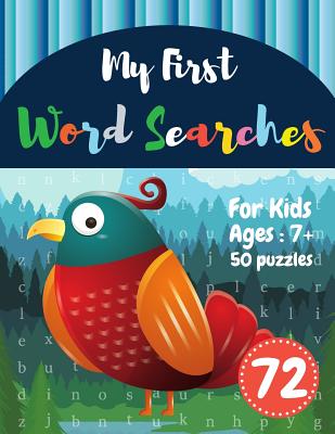 My First Word Searches: 50 Large Print Word Search Puzzles to Keep Your Child Entertained for Hours Ages 7 8 9+ Coloring Bird Design (Vol.72) Cover Image