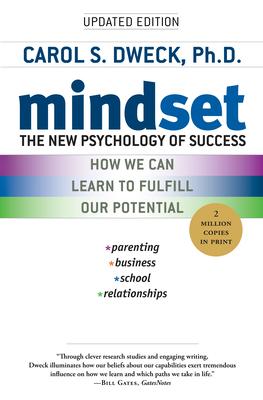 Mindset: The New Psychology of Success By Carol S. Dweck Cover Image