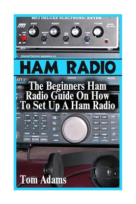 Ham Radio: The Beginners Ham Radio Guide On How To Set Up A Ham Radio Cover Image