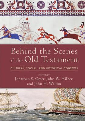 Behind the Scenes of the Old Testament: Cultural, Social, and Historical Contexts Cover Image