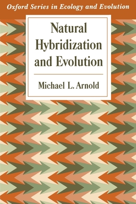 Natural Hybridization and Evolution (Oxford Ecology and Evolution)
