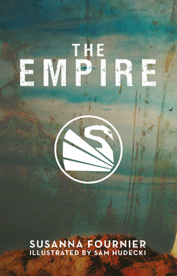 The Empire: A Trilogy of Modern Epics By Susanna Fournier, Sam Hudecki (Illustrator) Cover Image