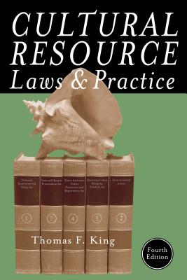 Cultural Resource Laws and Practice, Fourth Edition (Heritage Resource Management) Cover Image