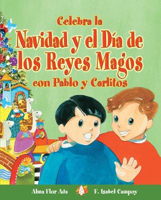 Celebra La Navidad y El Dia de Los Reyes Magos Con Pablo y Carlitos (Cuentos Para Celebrar / Stories To Celebrate) Cover Image