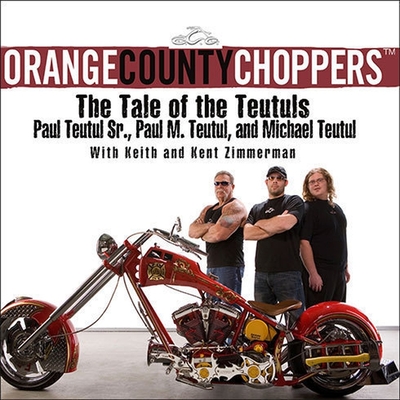 Orange County Choppers: The Tale of the Teutuls Cover Image
