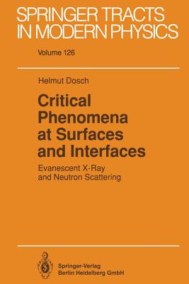 Critical Phenomena at Surfaces and Interfaces: Evanescent X-Ray and Neutron Scattering (Springer Tracts in Modern Physics #126) Cover Image
