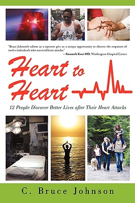 Heart to Heart: 12 People Discover Better Lives After Their Heart Attacks Cover Image
