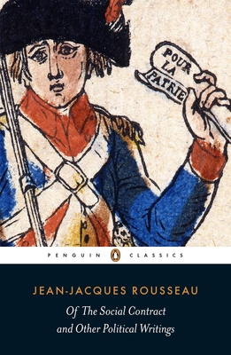 Of the Social Contract and Other Political Writings By Jean-Jacques Rousseau, Quintin Hoare (Translated by), Christopher Bertram (Introduction by), Christopher Bertram (Notes by) Cover Image