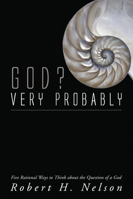 God? Very Probably By Robert H. Nelson, Herman Daly (Foreword by) Cover Image