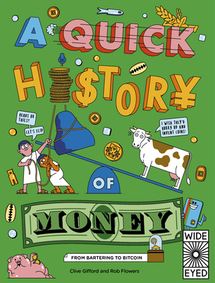 A Quick History of Money: From Bartering to Bitcoin (Quick Histories) Cover Image