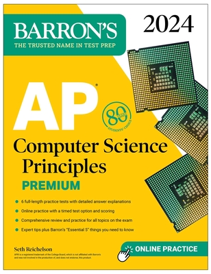AP Computer Science Principles Premium, 2024:  6 Practice Tests + Comprehensive Review + Online Practice (Barron's AP Prep) Cover Image