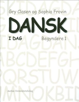 Dansk I Dag: Begyndere 1 Cover Image