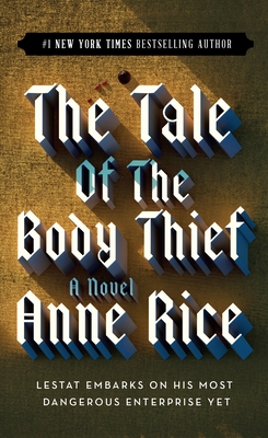 The Tale of the Body Thief (Vampire Chronicles #4) Cover Image