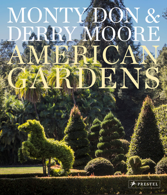 American Gardens By Monty Don, Derry Moore (Photographs by) Cover Image