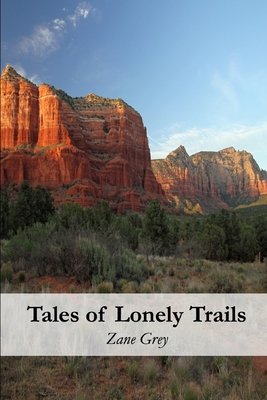 Tales of Lonely Trails By Zane Grey Cover Image