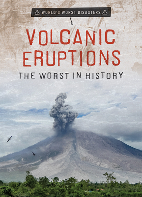 Volcanic Eruptions: The Worst in History Cover Image