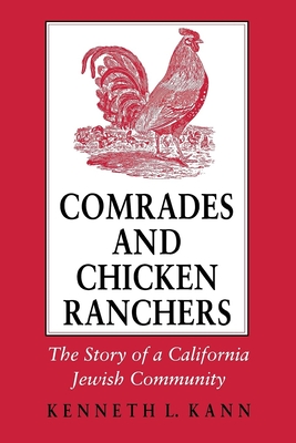 Comrades and Chicken Ranchers By Kenneth L. Kann Cover Image
