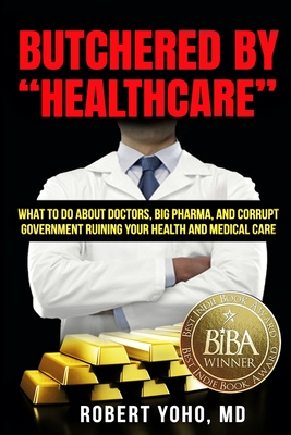 Butchered By Healthcare By Robert Yoho Cover Image