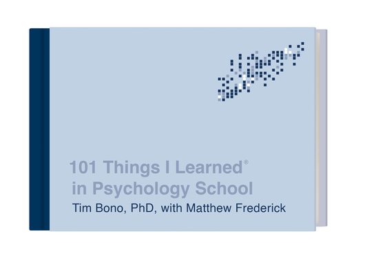 101 Things I Learned® in Psychology School By Tim Bono, Matthew Frederick (With) Cover Image