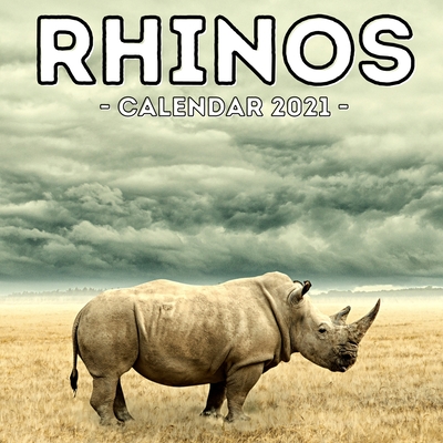 Rhinos Calendar 2021: 16-Month Calendar, Cute Gift Idea For Rhino Lovers Women & Men Cover Image