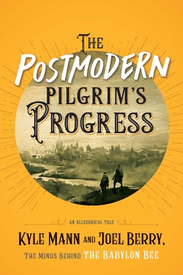 The Postmodern Pilgrim's Progress: An Allegorical Tale Cover Image