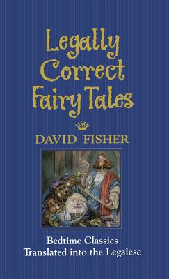 Legally Correct Fairy Tales By David Fisher Cover Image
