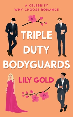 Triple Duty Bodyguards: A Military Reverse Harem Romance By Lily Gold Cover Image