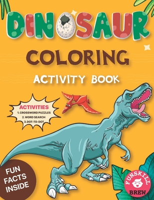 Dinosaur Coloring Activity Book: Dinosaur coloring book bulk - dinosaur coloring book for kids ages 4-8 with fun dino facts - dinosaur activity book f By Funskill Brew Cover Image