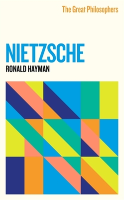The Great Philosophers: Nietzsche By Ronald Hayman Cover Image