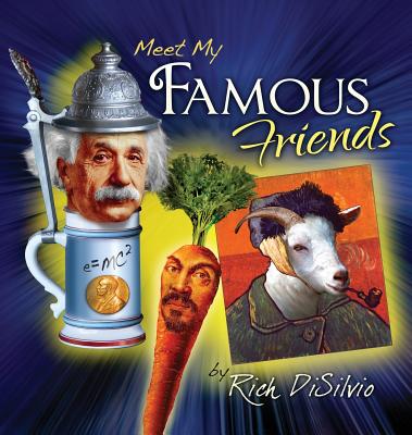 Meet My FAMOUS FRIENDS: Inspiring Kids with Humor By Rich Disilvio Cover Image