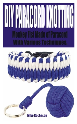 DIY Paracord Knotting: Monkey Fist Made of Paracord With Various  Techniques. (Paperback)