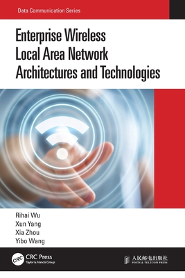 Enterprise Wireless Local Area Network Architectures and Technologies Cover Image