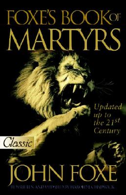 Foxe's Book of Martyrs (Updated): Updated Up to the 21st Centure (Pure Gold Classics) Cover Image