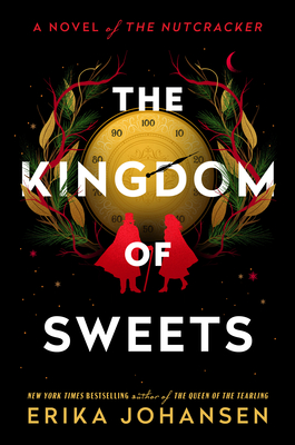 The Kingdom of Sweets: A Novel of the Nutcracker