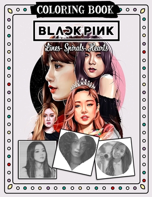 Blackpink Lines Spirals Hearts Coloring Book By Merced Suarez Cover Image