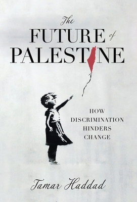 The Future of Palestine: How Discrimination Hinders Change Cover Image