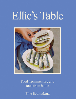 Ellie's Table: Food from memory and food from home Cover Image