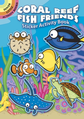 Coral Reef Fish Friends Sticker Activity Book (Dover Little Activity Books Stickers)