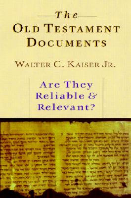 The Old Testament Documents: Are They Reliable Relevant? Cover Image