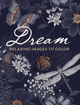 Dream: Relaxing Images to Color (Dover Adult Coloring Books)