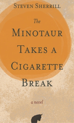 Cover for The Minotaur Takes a Cigarette Break