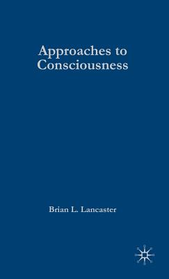 Approaches to Consciousness: The Marriage of Science and Mysticism Cover Image
