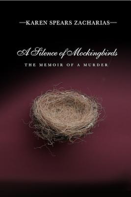 A Silence Of Mockingbirds The Memoir Of A Murder Indiebound Org